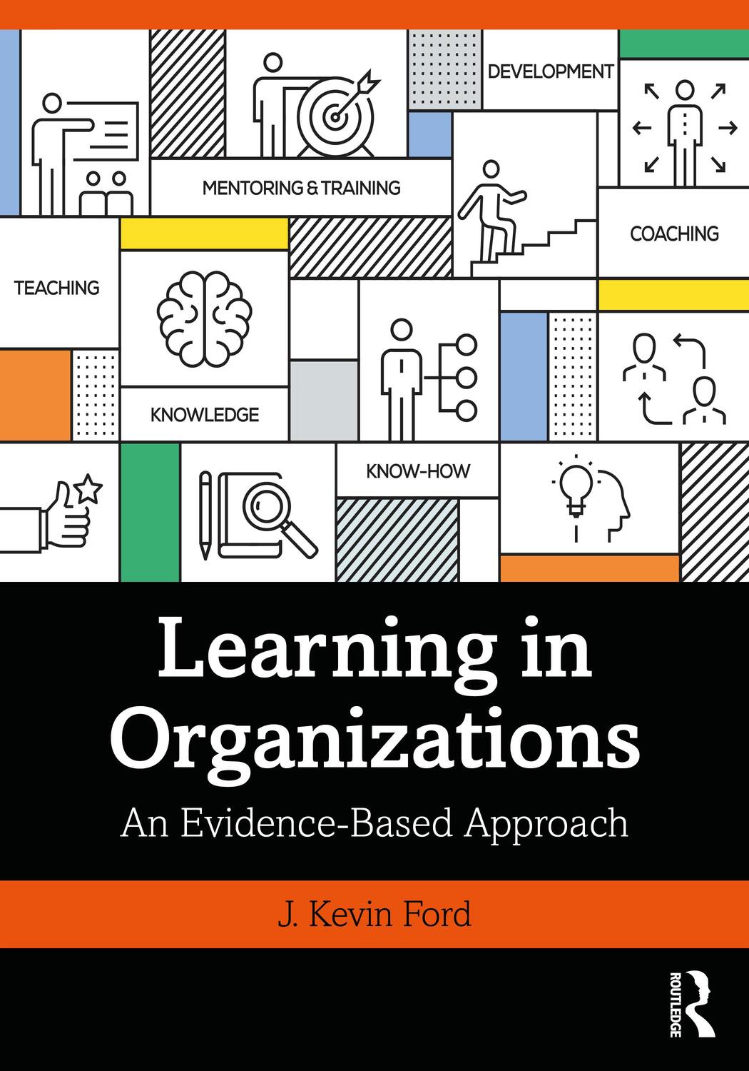 Cover: 9780367201890 | Learning in Organizations | An Evidence-Based Approach | J. Kevin Ford