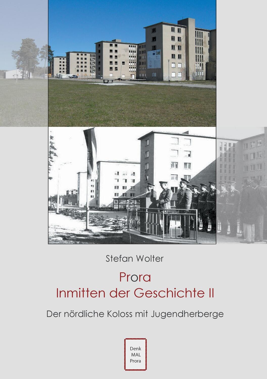 Cover: 9783738629811 | Prora Inmitten der Geschichte II | Stefan Wolter | Taschenbuch