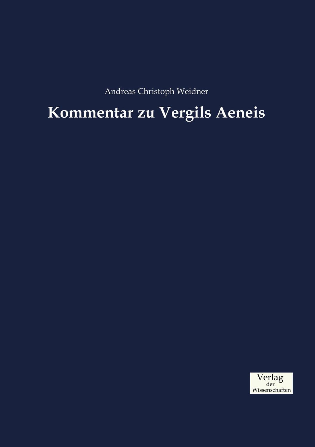 Cover: 9783957007612 | Kommentar zu Vergils Aeneis | Andreas Christoph Weidner | Taschenbuch