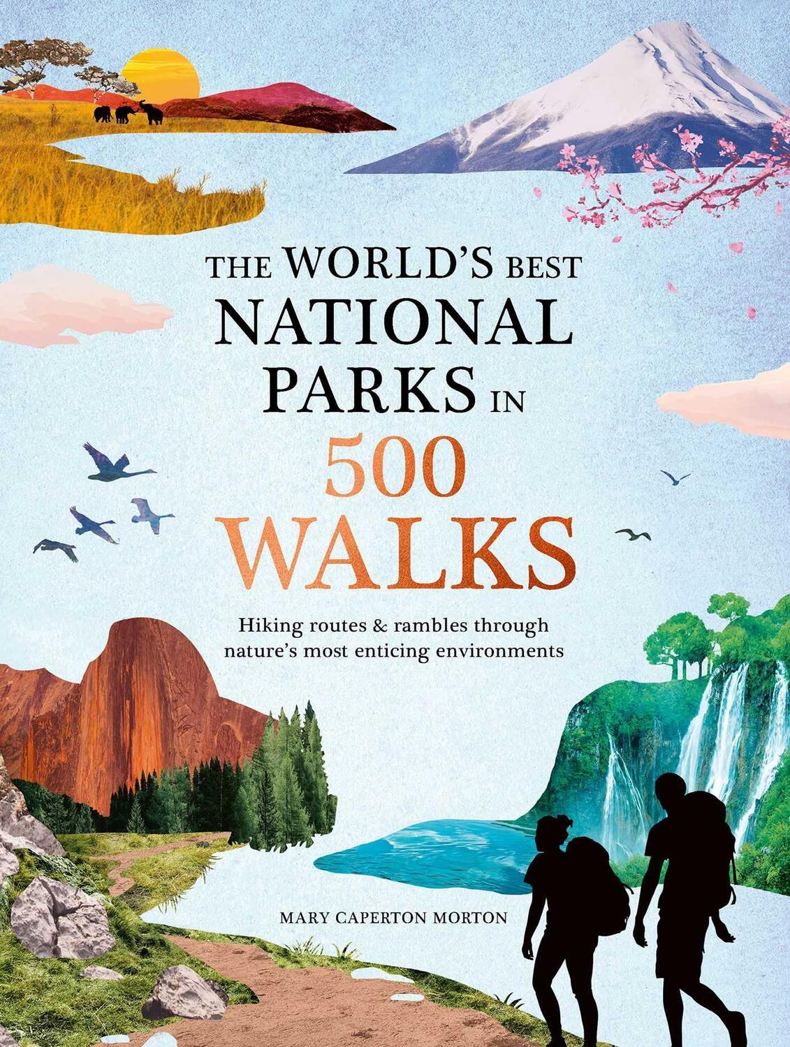 Cover: 9781645176282 | The World's Best National Parks in 500 Walks | Mary Caperton Morton