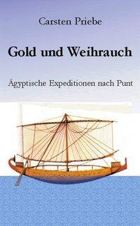 Cover: 9783831139033 | Gold und Weihrauch | Ägyptische Expeditionen nach Punt | Priebe | Buch