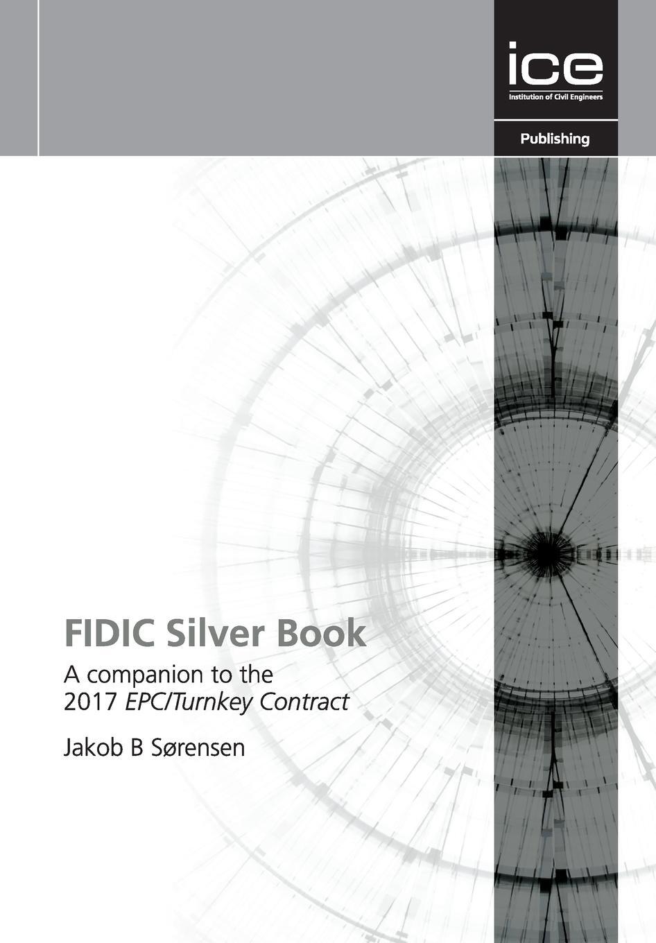 Cover: 9780727764362 | FIDIC Silver Book | Jakob B Sørensen | Taschenbuch | Paperback | 2019
