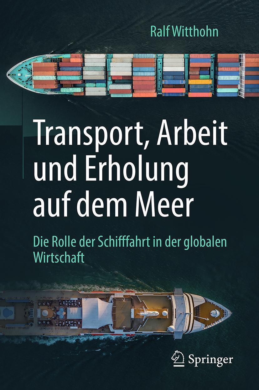 Cover: 9783658221508 | Transport, Arbeit und Erholung auf dem Meer | Ralf Witthohn | Buch