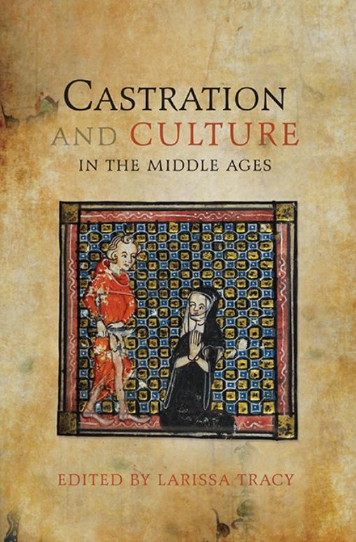 Cover: 9781843845249 | Castration and Culture in the Middle Ages | Larissa Tracy (u. a.)