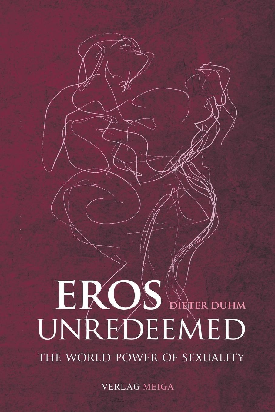 Cover: 9783927266131 | Eros Unredeemed | Dieter Duhm | Taschenbuch | Paperback | Englisch