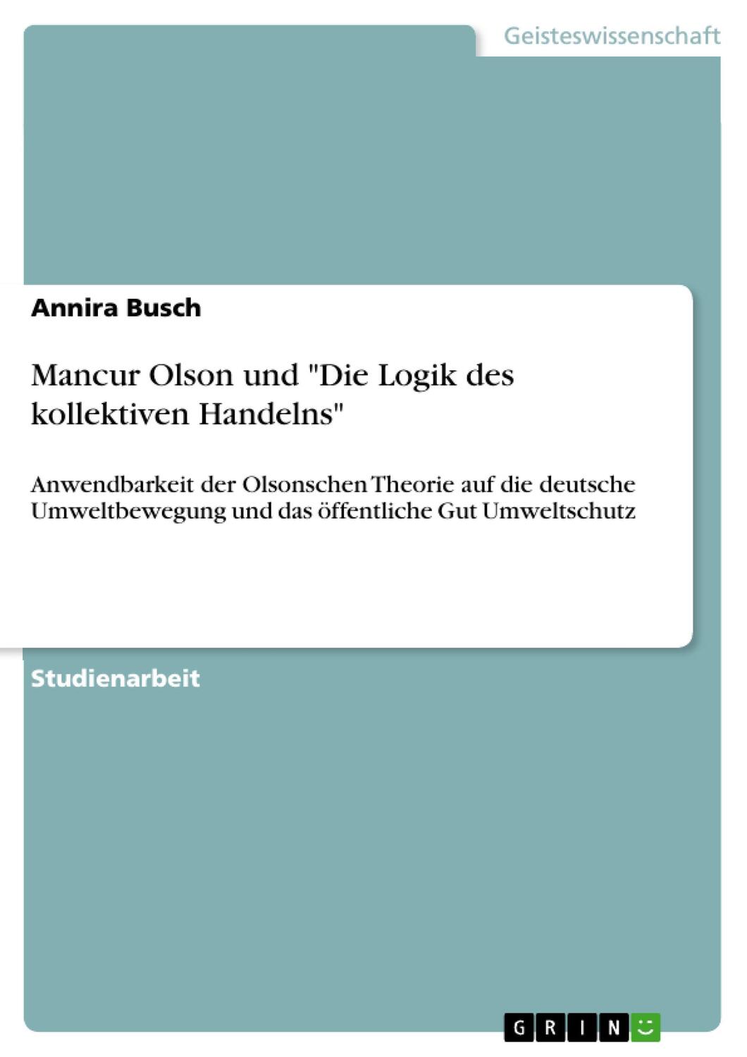 Cover: 9783640246519 | Mancur Olson und "Die Logik des kollektiven Handelns" | Annira Busch