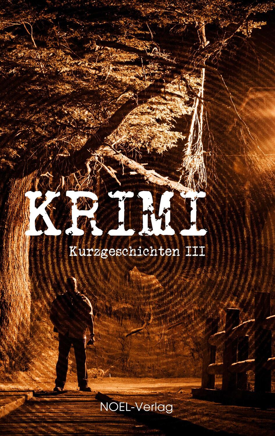 Cover: 9783967530049 | Krimi Kurzgeschichten III | Buch | Deutsch | 2019 | NOEL-Verlag