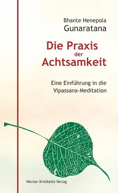 Cover: 9783921508770 | Die Praxis der Achtsamkeit | Mahathera H. Gunaratana | Buch | Deutsch