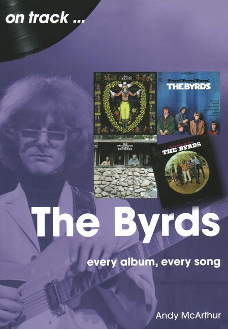 Cover: 9781789522808 | The Byrds | Every Album, Every Song | Andy McArthur | Taschenbuch