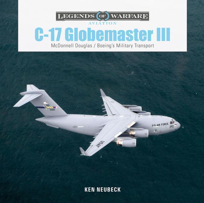 Cover: 9780764362880 | C-17 Globemaster III | McDonnell Douglas &amp; Boeing's Military Transport