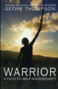 Cover: 9780956921512 | Warrior | A Path to Self Sovereignty | Geoff Thompson | Taschenbuch