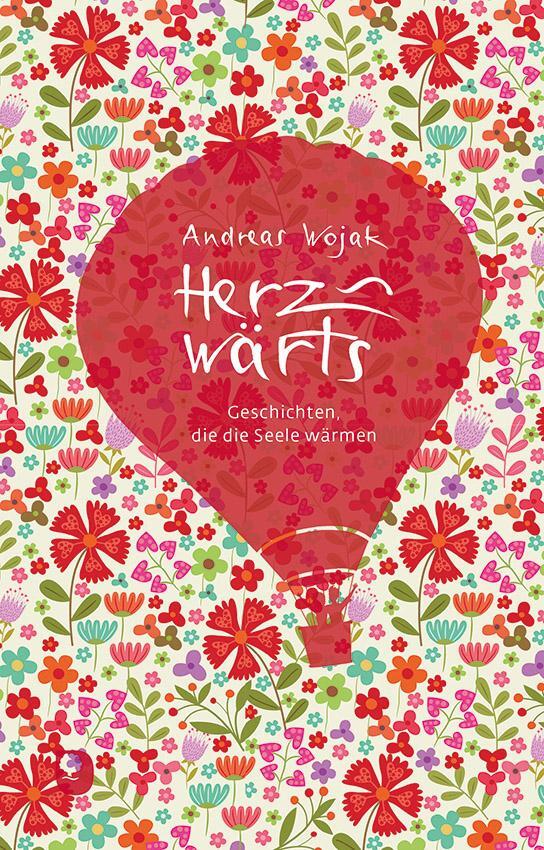 Cover: 9783869176963 | Herzwärts | Geschichten, die die Seele wärmen | Andreas Wojak | Buch