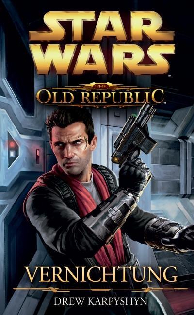 Cover: 9783833226083 | Star Wars The Old Republic | Vernichtung | Drew Karpyshyn | Buch
