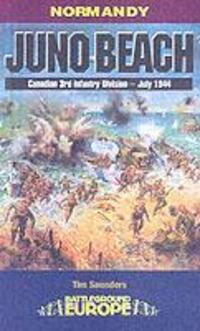Cover: 9781844150281 | Juno Beach: Canadian 3rd Infantry Division | Tim Saunders | Buch