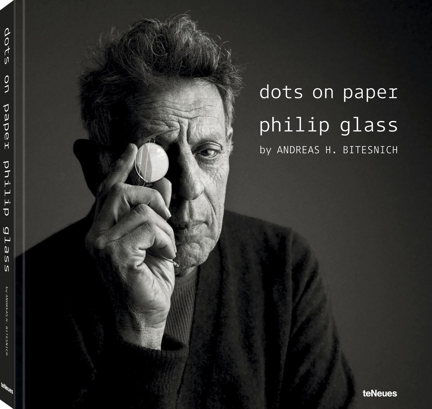 Cover: 9783961715053 | dots on paper | Philip Glass by Andreas H. Bitesnich | Bitesnich