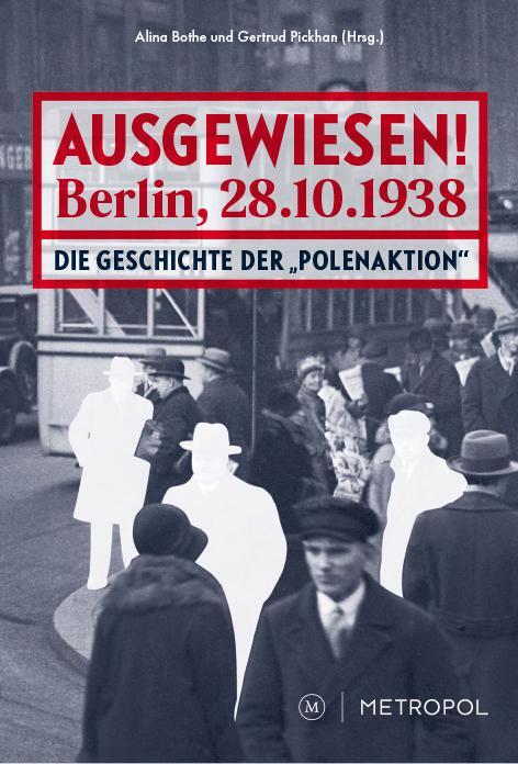 Cover: 9783863314118 | Ausgewiesen! Berlin, 28. 10. 1938 | Die Geschichte der "Polenaktion"