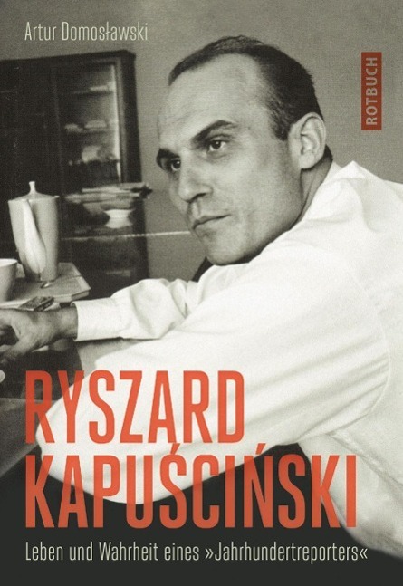 Cover: 9783867891851 | Ryszard Kapuscinski | Artur Domoslawski | Buch | 704 S. | Deutsch