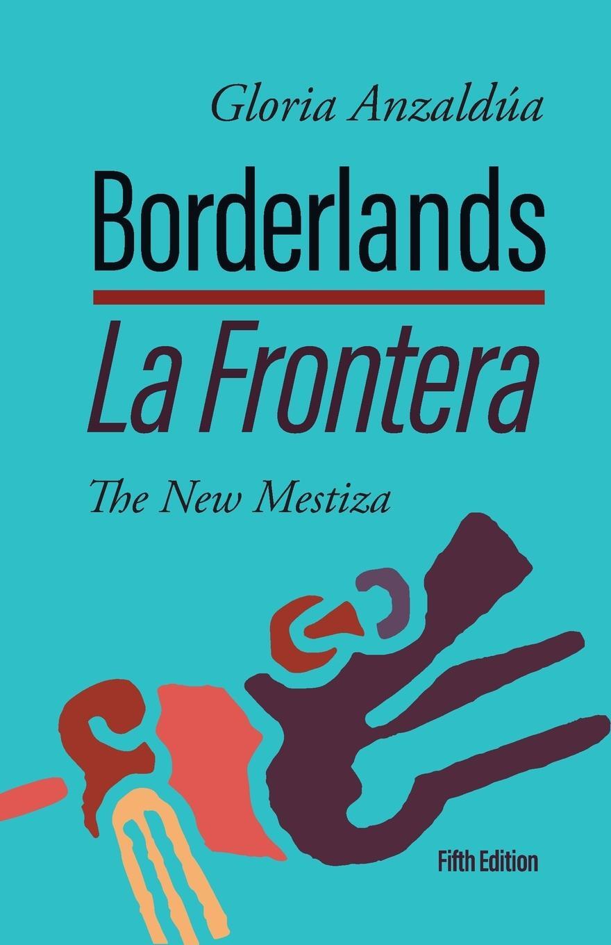 Cover: 9781951874025 | Borderlands / La Frontera | The New Mestiza 5th Edition | Anzaldúa