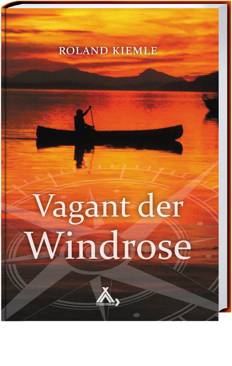 Cover: 9783887780968 | Vagant der Windrose | Ferne Länder - Fremde Kontinente | Roland Kiemle
