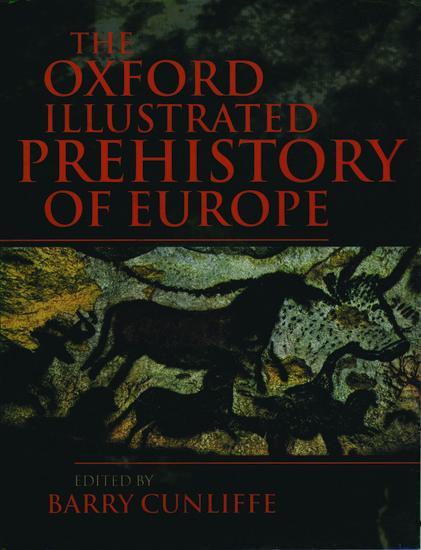 Cover: 9780192854414 | The Oxford Illustrated History of Prehistoric Europe | Barry Cunliffe