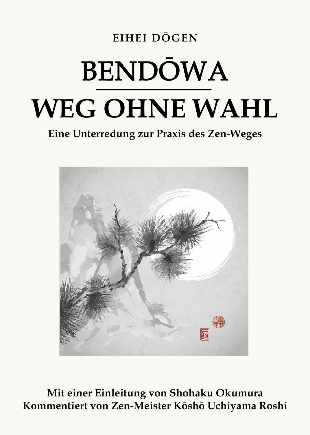 Cover: 9783910660236 | Bendowa - Weg ohne Wahl | Eine Unterredung zur Praxis des Zen-Weges