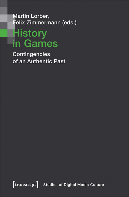 Cover: 9783837654202 | History in Games | Contingencies of an Authentic Past | Martin Lorber