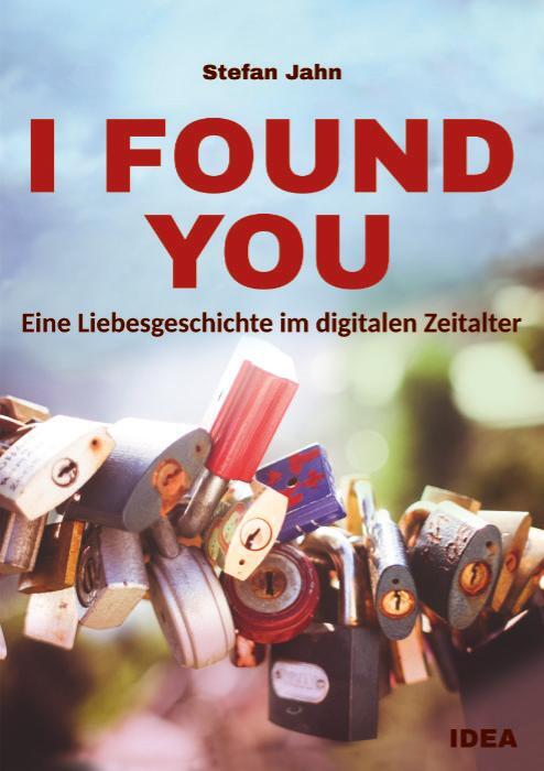 Cover: 9783988860064 | I Found You | Eine Liebesgeschichte im digitalen Zeitalter | Jahn