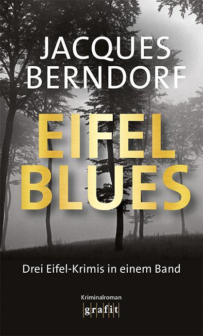 Cover: 9783894256326 | Eifel-Blues | Drei Eifel-Krimis in einem Band | Jacques Berndorf