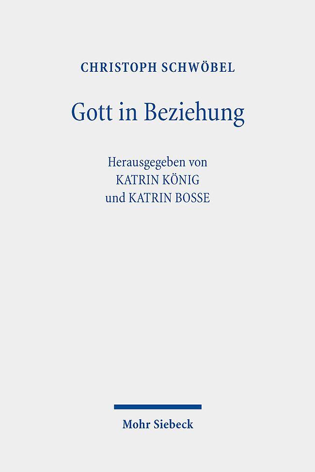 Cover: 9783161552564 | Gott in Beziehung | Studien zur Dogmatik | Christoph Schwöbel | Buch