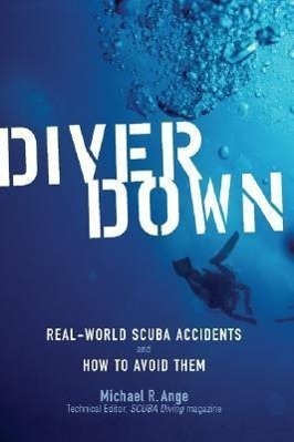 Cover: 9780071445726 | Diver Down | Real-World SCUBA Accidents and How to Avoid Them | Ange