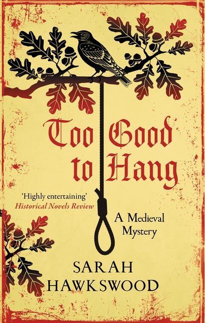 Cover: 9780749029289 | Too Good to Hang | The intriguing medieval mystery series | Hawkswood