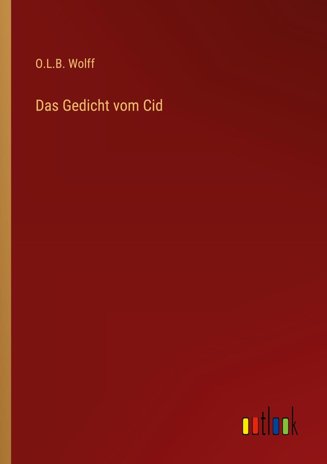 Cover: 9783368500023 | Das Gedicht vom Cid | O. L. B. Wolff | Taschenbuch | Paperback | 2022