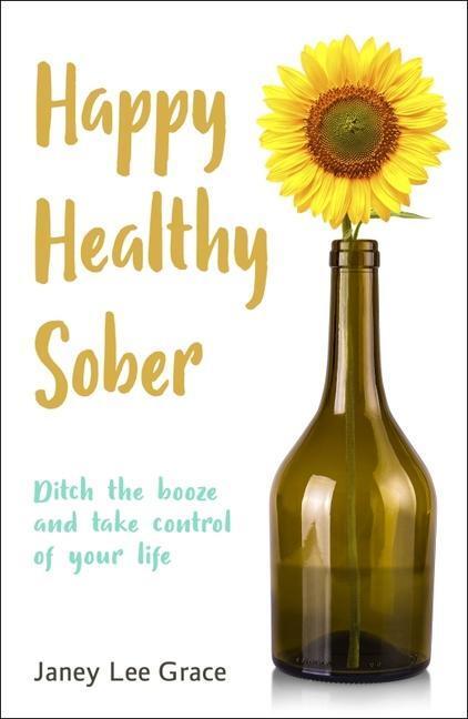 Cover: 9780857162120 | Happy Healthy Sober | Ditch the booze and take control of your life