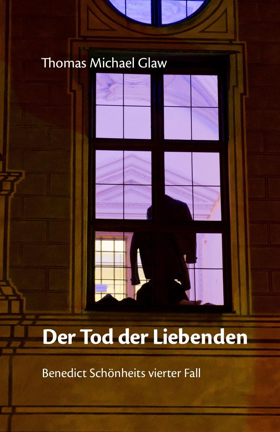 Cover: 9783947724307 | Der Tod der Liebenden | Benedict Schönheits vierter Fall | Glaw | Buch