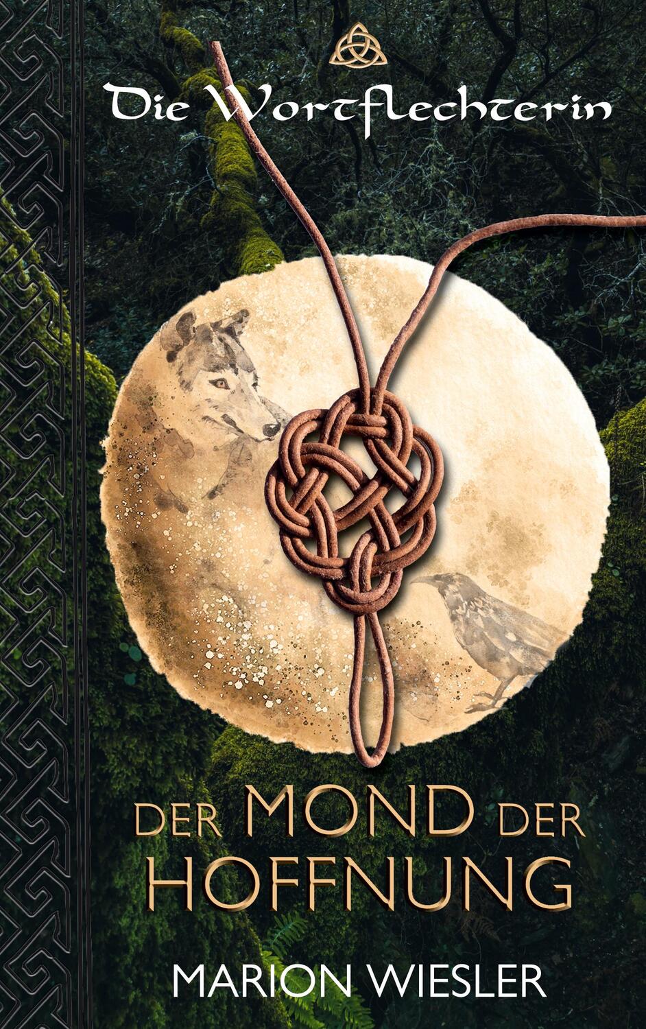 Cover: 9783757809683 | Der Mond der Hoffnung | Keltenroman | Marion Wiesler | Taschenbuch