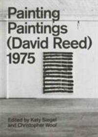 Cover: 9780847859368 | Painting Paintings (David Reed) 1975 | Katy Siegel | Taschenbuch