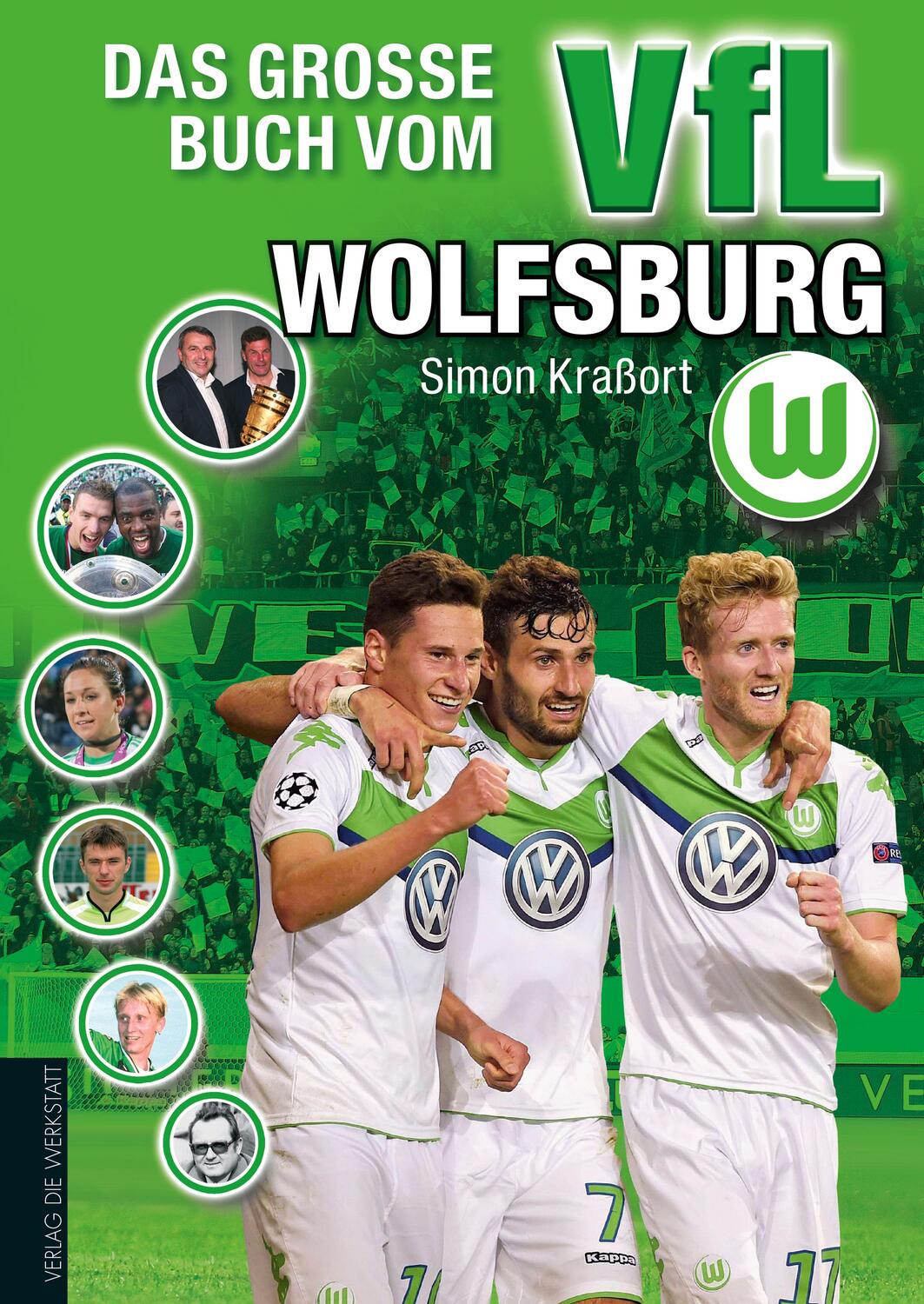 Cover: 9783730702055 | Das große Buch vom VfL Wolfsburg | Simon Kraßort | Buch | 96 S. | 2015