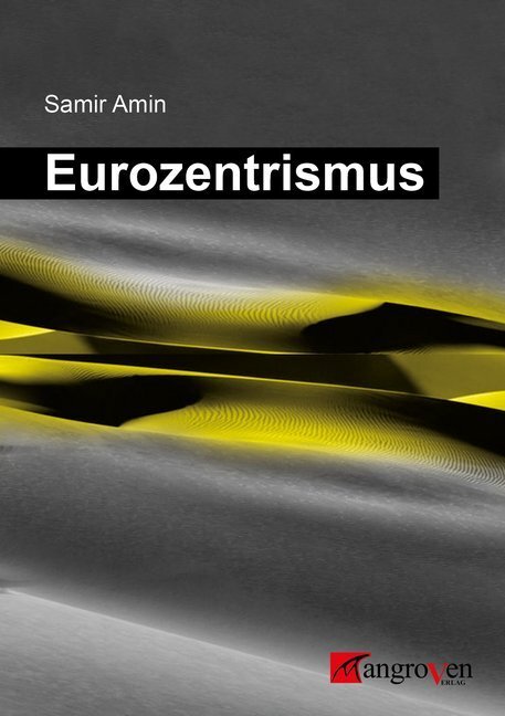 Cover: 9783946946083 | Eurozentrismus | Samir Amin | Taschenbuch | Mangroven