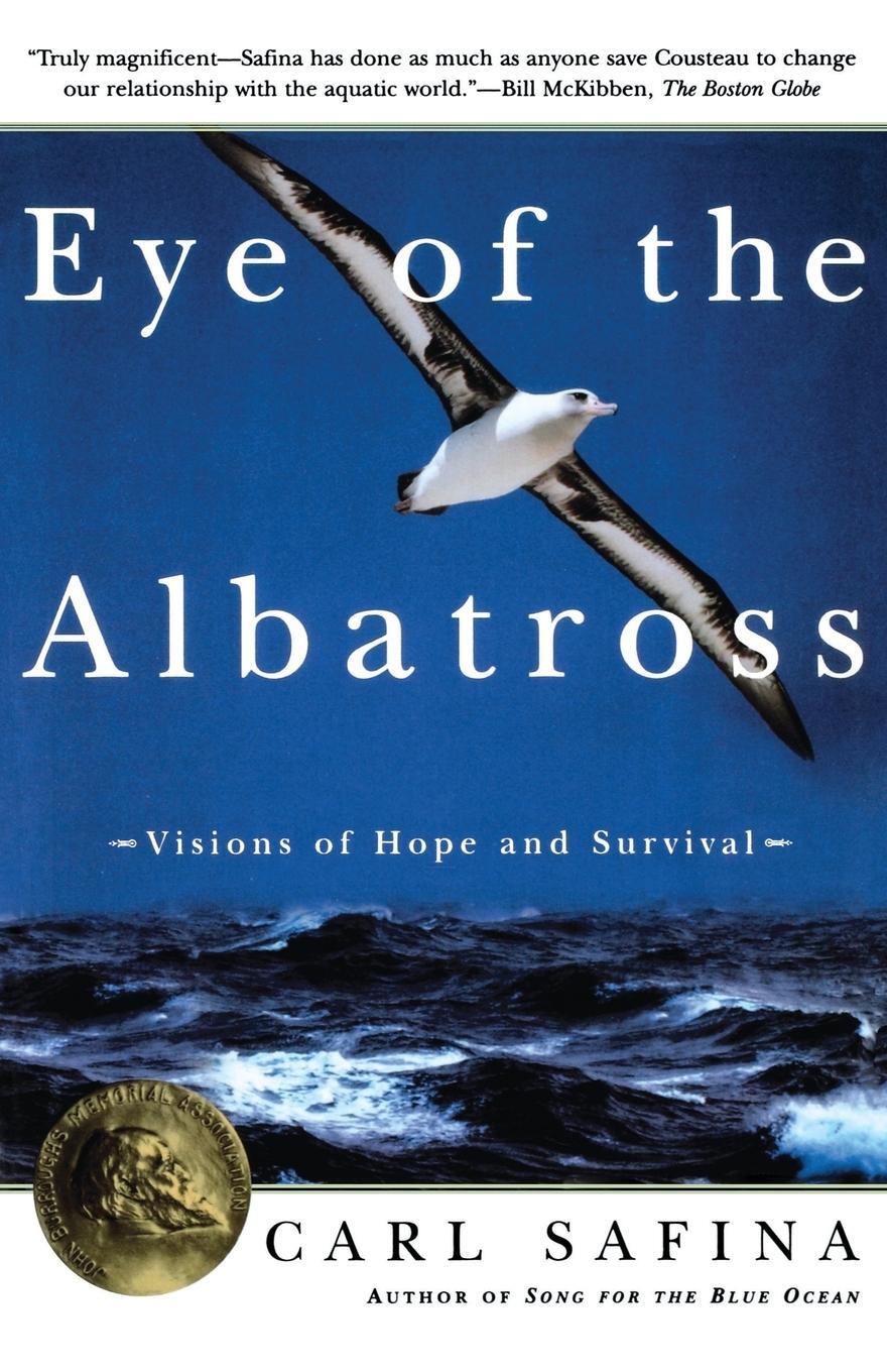 Cover: 9780805062298 | Eye of the Albatross | Visions of Hope and Survival | Safina (u. a.)