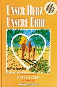 Cover: 9783898810081 | Unser Herz - unsere Erde | Harvey Diamond | Buch | 243 S. | Deutsch
