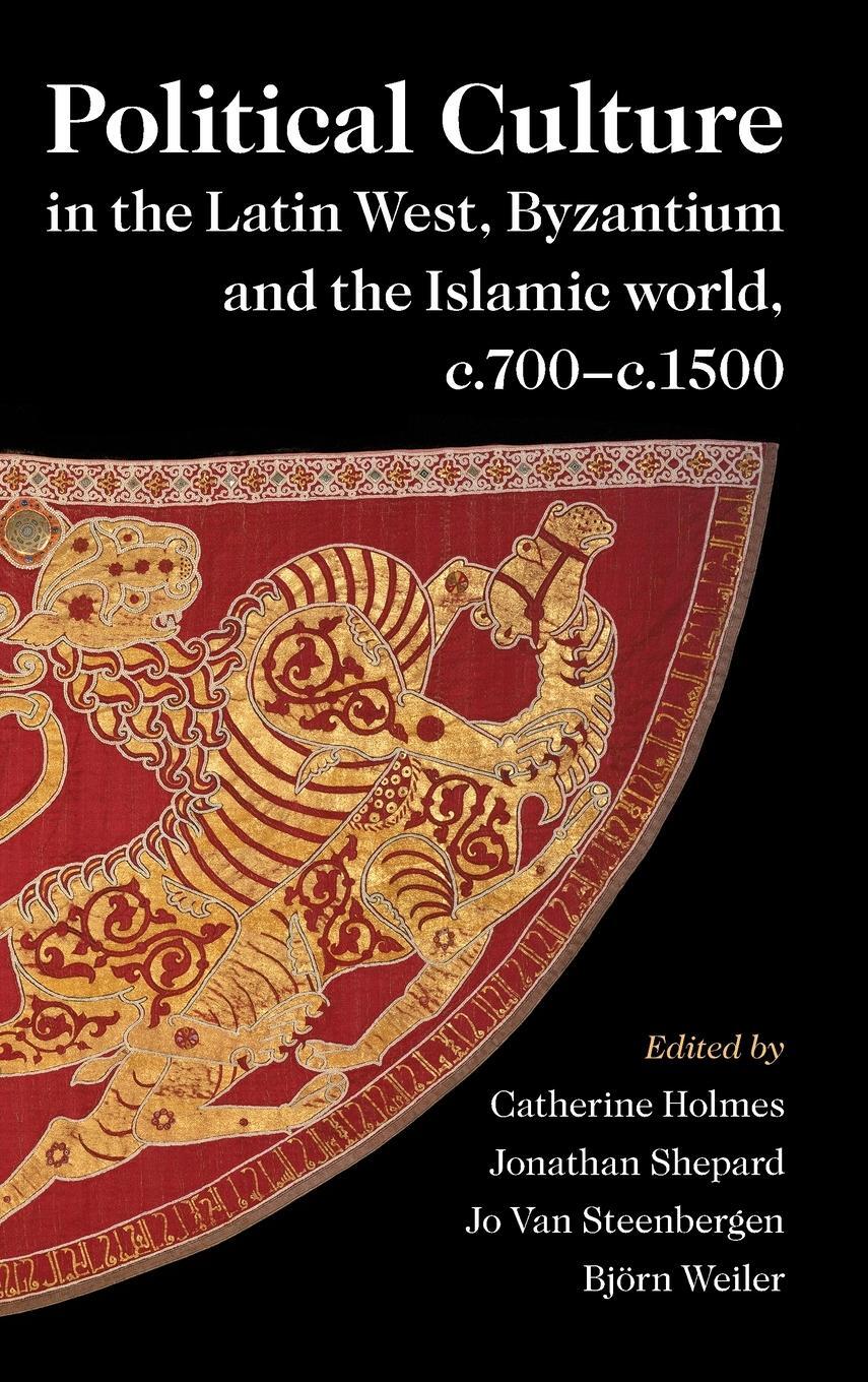 Cover: 9781316519769 | Political Culture in the Latin West, Byzantium and the Islamic...