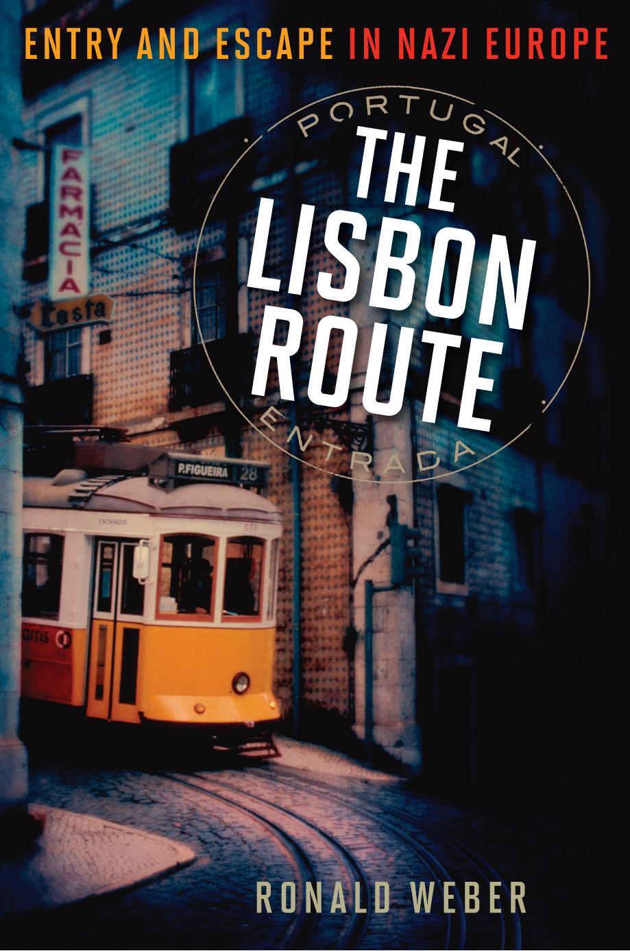 Cover: 9781566638760 | The Lisbon Route: Entry and Escape in Nazi Europe | Ronald Weber