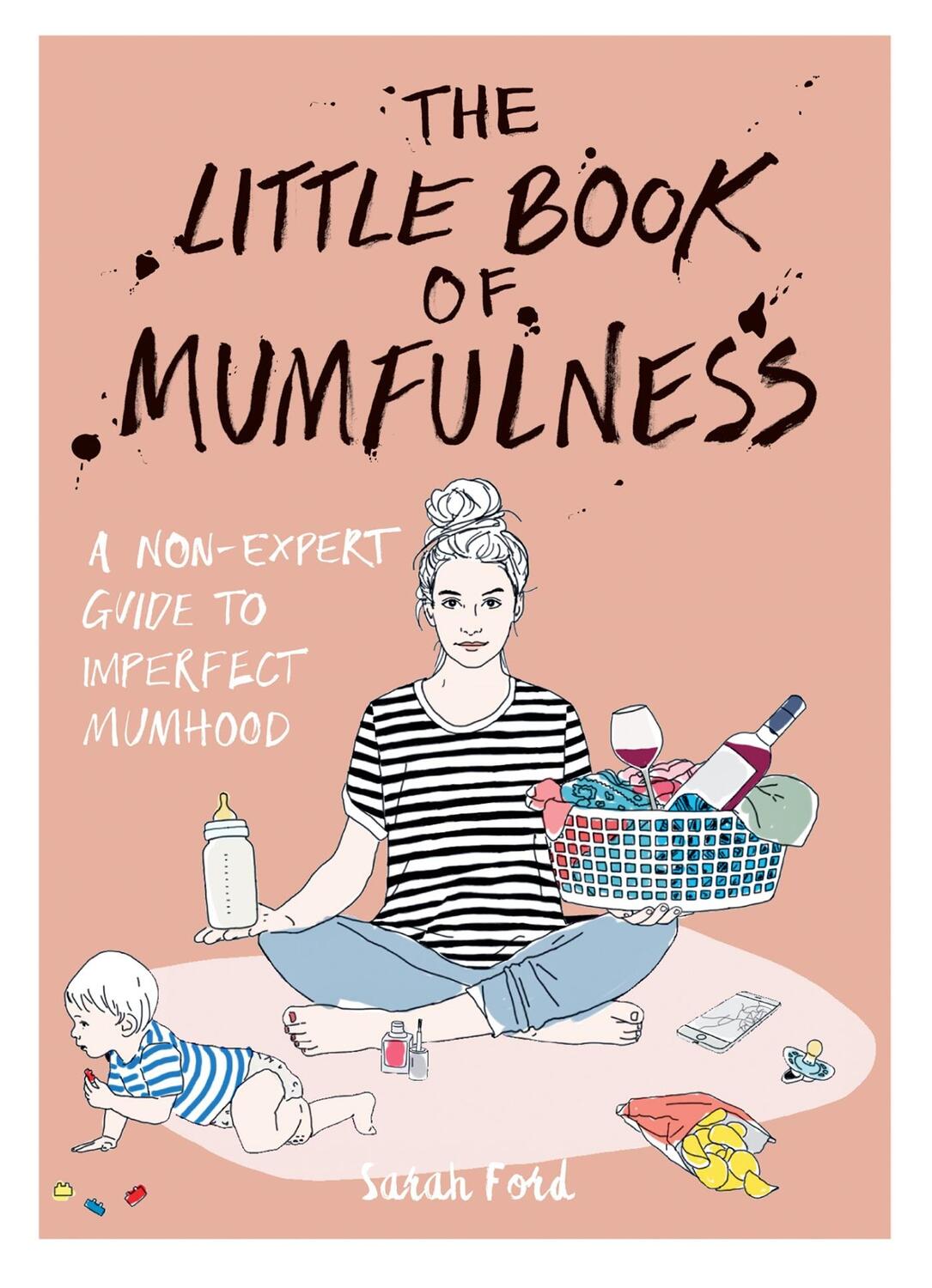 Cover: 9781846015571 | The Little Book of Mumfulness | Sarah Ford | Taschenbuch | Englisch