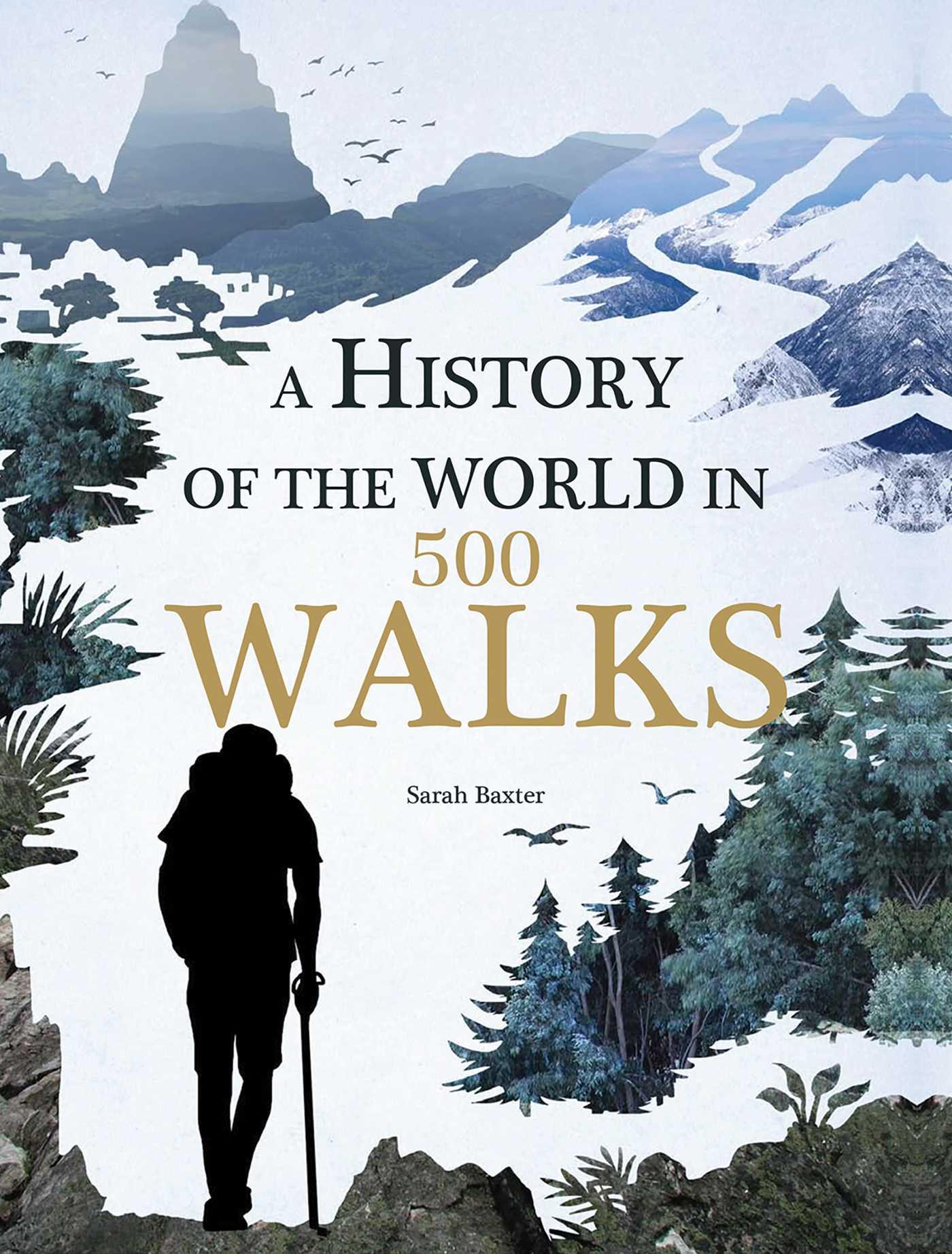 Cover: 9781626865549 | A History of the World in 500 Walks | Sarah Baxter | Taschenbuch