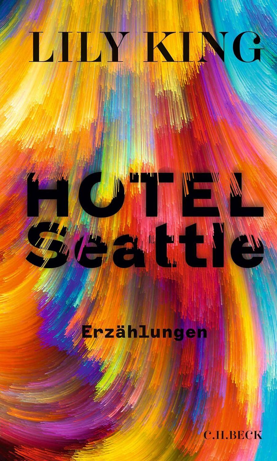 Cover: 9783406791017 | Hotel Seattle | Erzählungen | Lily King | Buch | Deutsch | 2022