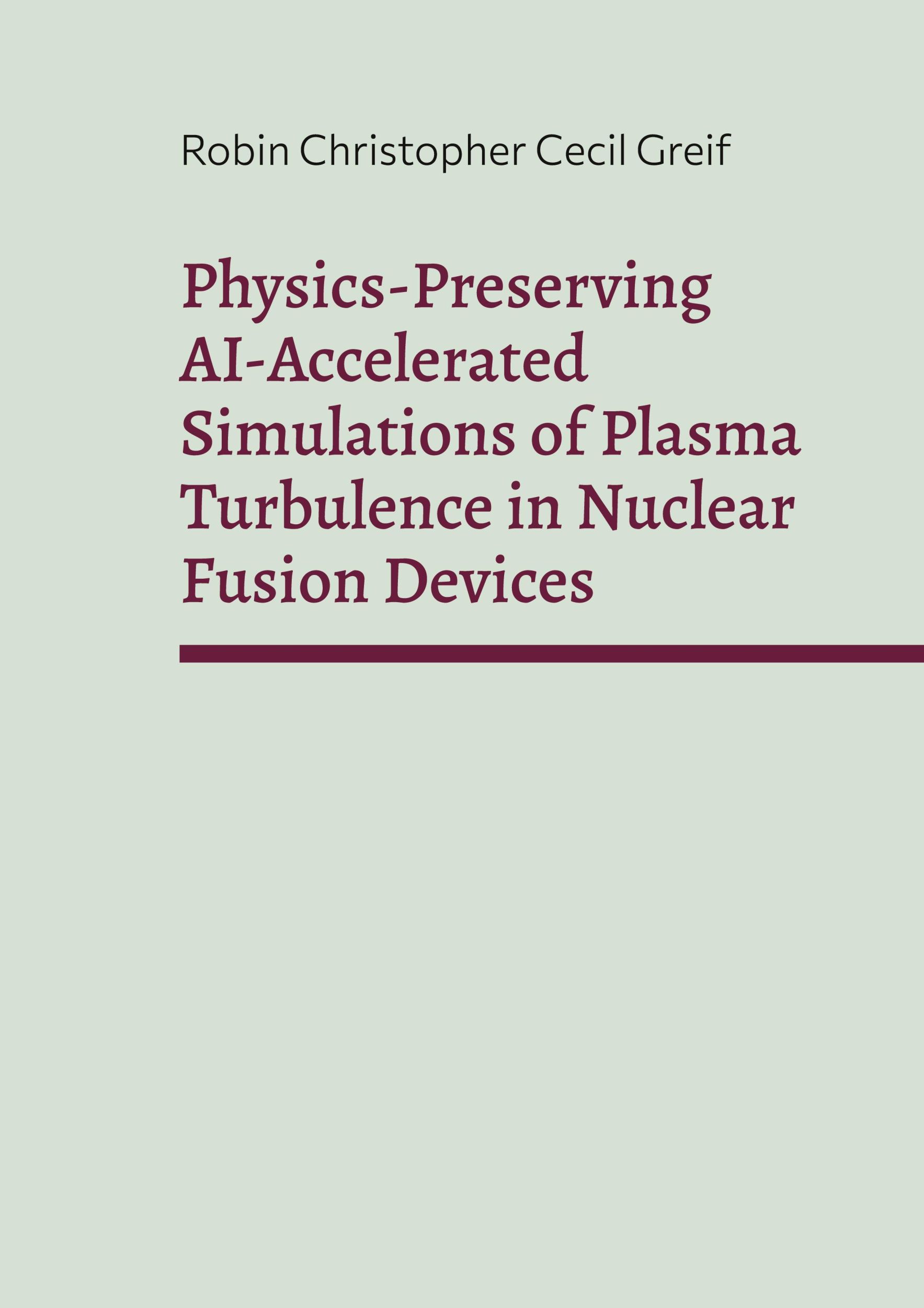 Cover: 9783759796264 | Physics-Preserving AI-Accelerated Simulations of Plasma Turbulence...