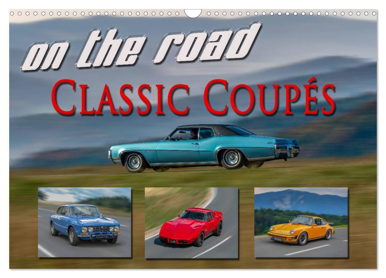 Cover: 9783435277612 | on the road Classic Coupés (Wandkalender 2025 DIN A3 quer),...