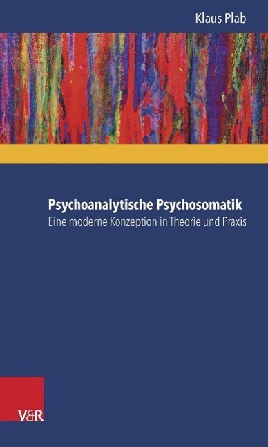 Cover: 9783525450321 | Psychoanalytische Psychosomatik | Klaus Plab | Taschenbuch | 222 S.