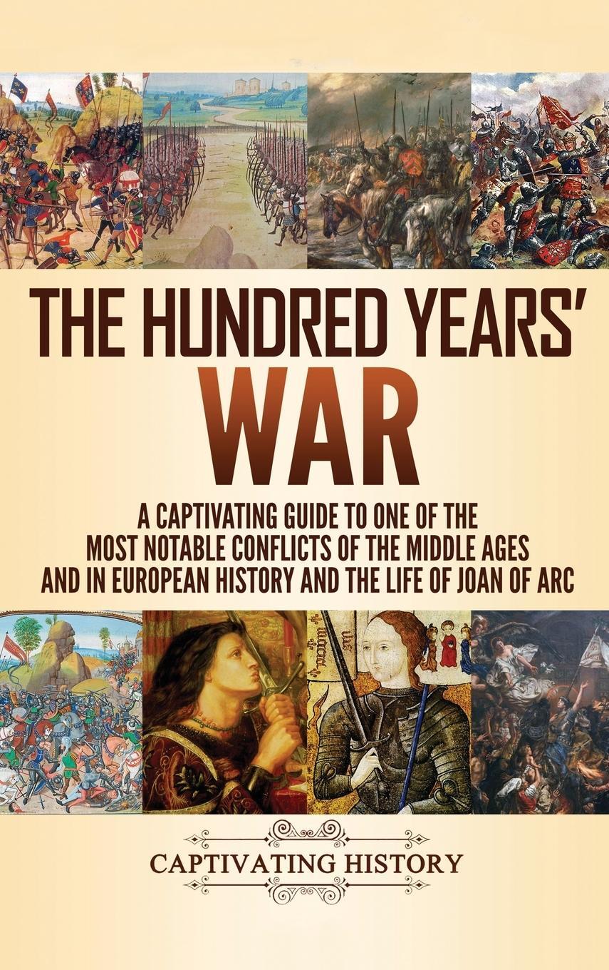 Cover: 9781647481339 | The Hundred Years' War | Captivating History | Buch | Englisch | 2019