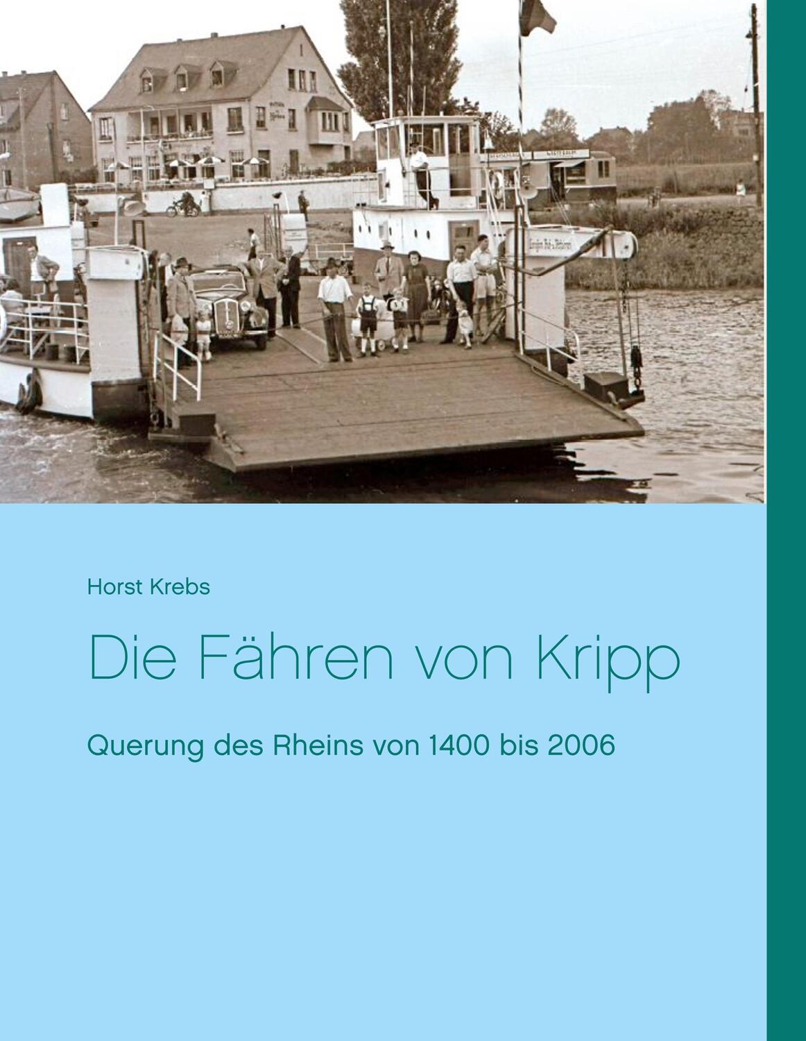 Cover: 9783750461291 | Die Fähren von Kripp | Querung des Rheins von 1400 bis 2006 | Krebs